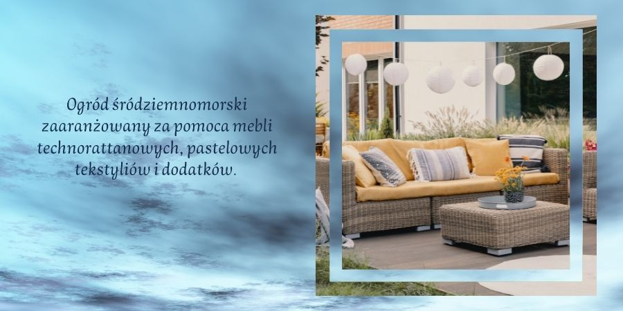 Ogrody śródziemnomorskie - przytulne i klimatyczne